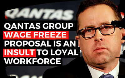 Qantas Group wage freeze proposal an insult to loyal workforce