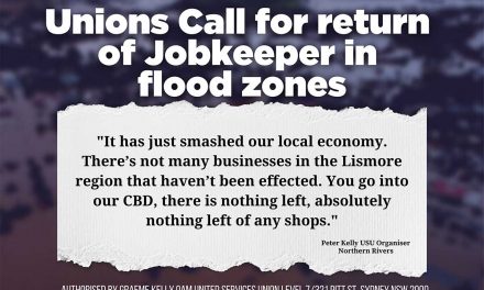 Australian Unions: Calls for Jobkeeper in flood zones to save struggling communities