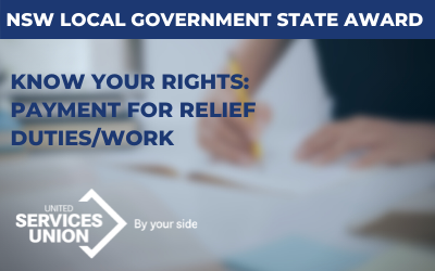 NSW Local Government 2020 Award: Know your rights –  Payment For Relief Duties/Work
