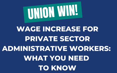 WAGE INCREASE FOR PRIVATE SECTOR ADMINISTRATIVE WORKERS: WHAT YOU NEED TO KNOW
