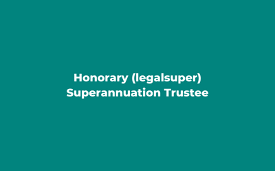 Honorary (legalsuper) Superannuation Trustee