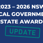 2023 – 2026 NSW LOCAL GOVERNMENT STATE AWARD: NEGOTIATIONS HAVE COMMENCED