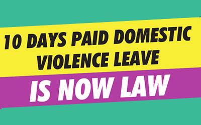 You did it. Paid family and domestic violence leave is law.
