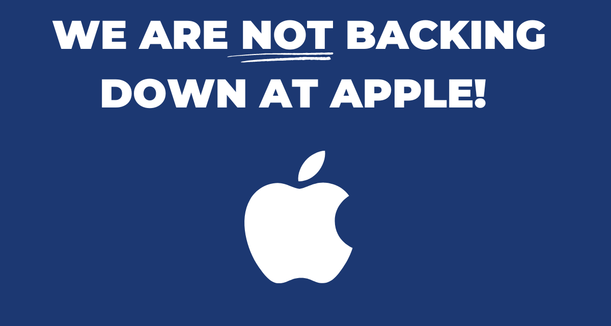 We are not backing down at Apple!