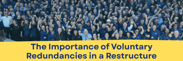V is for Voluntary: The Importance of Voluntary Redundancies in a Restructure