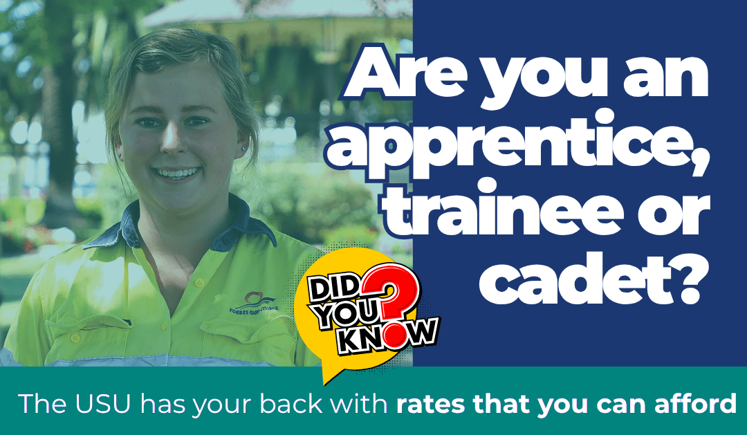 Fresh Start Apprentices, Cadets & Trainees: Lower Fees, Same Strong Union