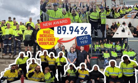 Wage increases and a fairer workplace! New Award Endorsed! 89.94% Vote YES!